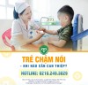 Trẻ chậm nói: Khi nào cần can thiệp?