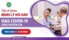 Tuần lễ Khám bệnh Hô hấp - Hậu Covid-19 cùng chuyên gia tuyến Trung ương