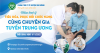 Khám chữa bệnh và chuyển giao kỹ thuật chuyên ngành nội soi tiêu hóa can thiệp và phục hồi chức năng cùng chuyên gia
