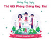 HƯỞNG ỨNG NGÀY THẾ GIỚI PHÒNG, CHỐNG UNG THƯ